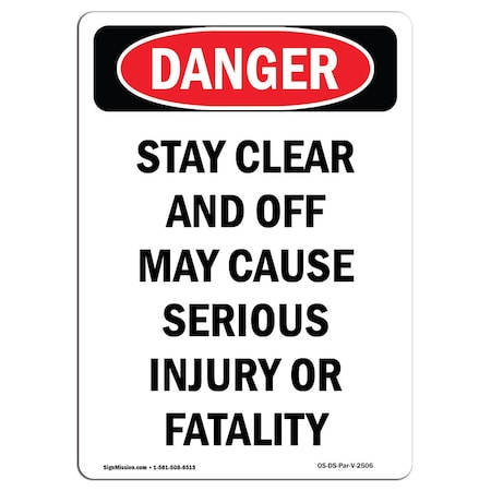Signmission OSHA Danger, Stay Clear And Off May Cause Serious, 10in X 7in Aluminum, 7" W, 10" L, Portrait OS-DS-A-710-V-2506